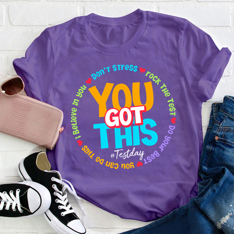 Don't Stress You Got This Teacher T-Shirt