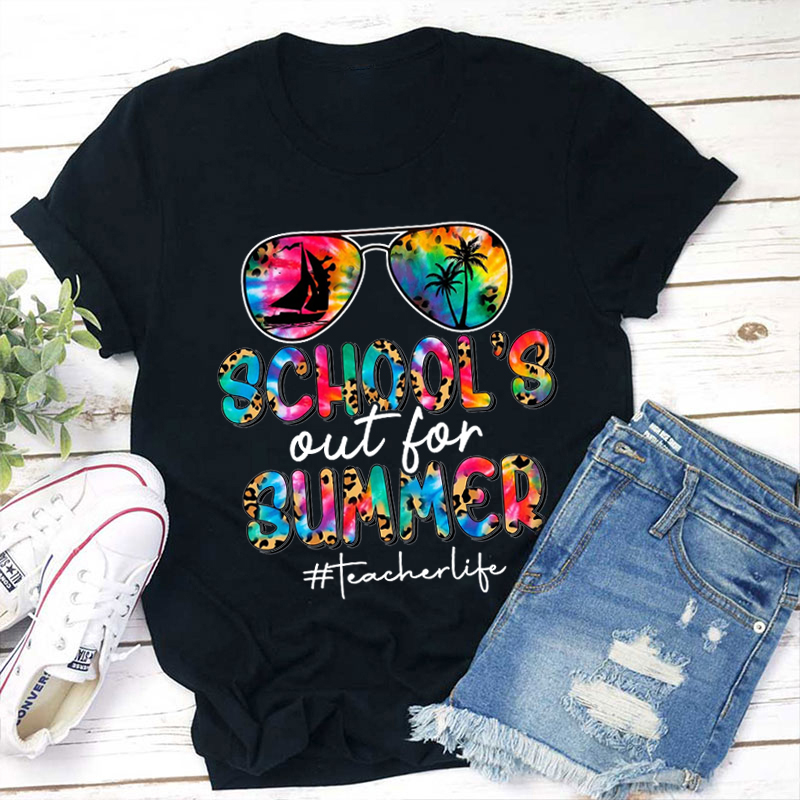 Schools Out For Summer Teacher Life T-shirt