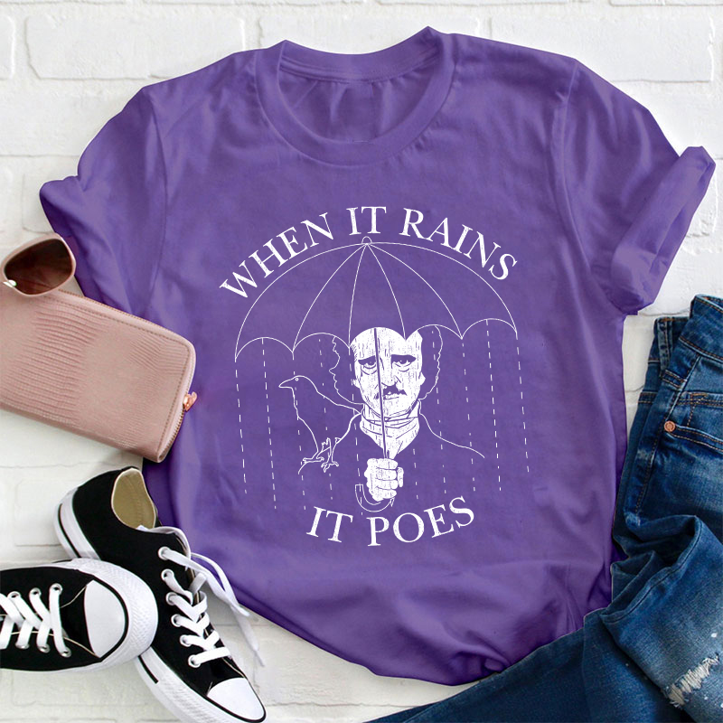 When It Rains It Poes Teacher T-Shirt