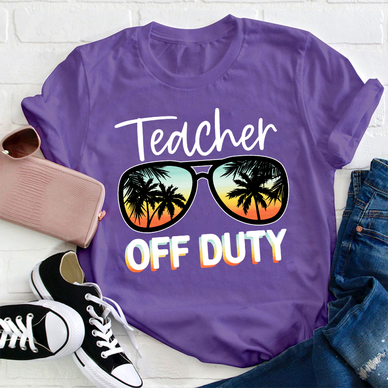Summer Vacation Teacher Off Duty Teacher T-Shirt