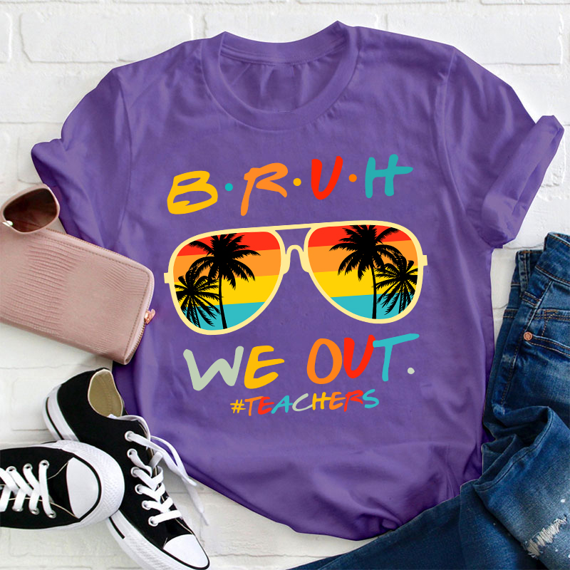 Teachers Summer Bruh We Out Teacher T-Shirt