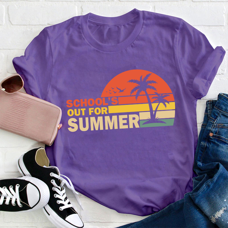 Summer Time School's Out For Summer Teacher T-Shirt