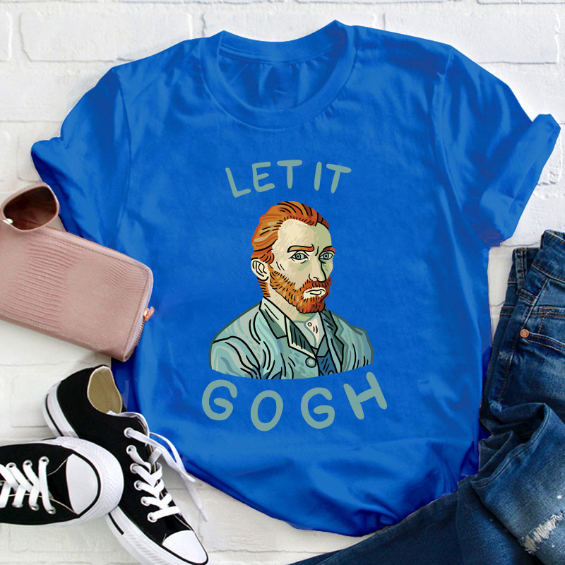 Let It Gogh Funny Teacher T-Shirt