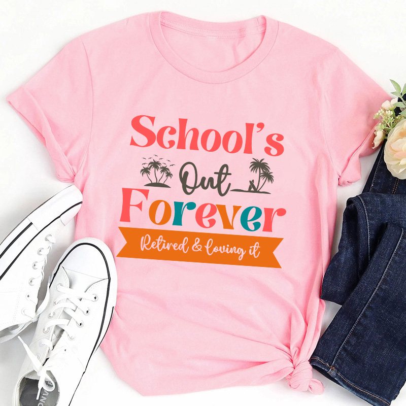 Retro Color School's Out Forever Retired Teacher T-Shirt