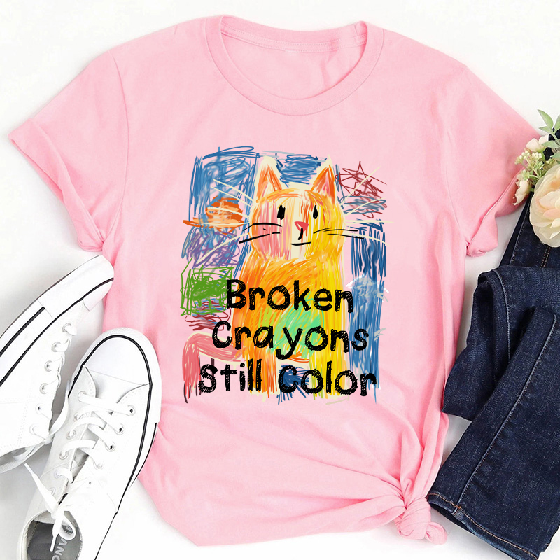 Broken Crayons Still Color Cat Teacher T-Shirt
