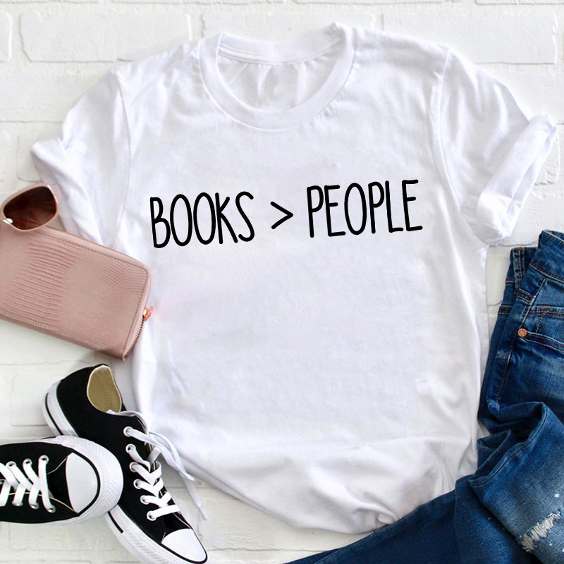 Books Are Bigger Than People Teacher T-Shirt