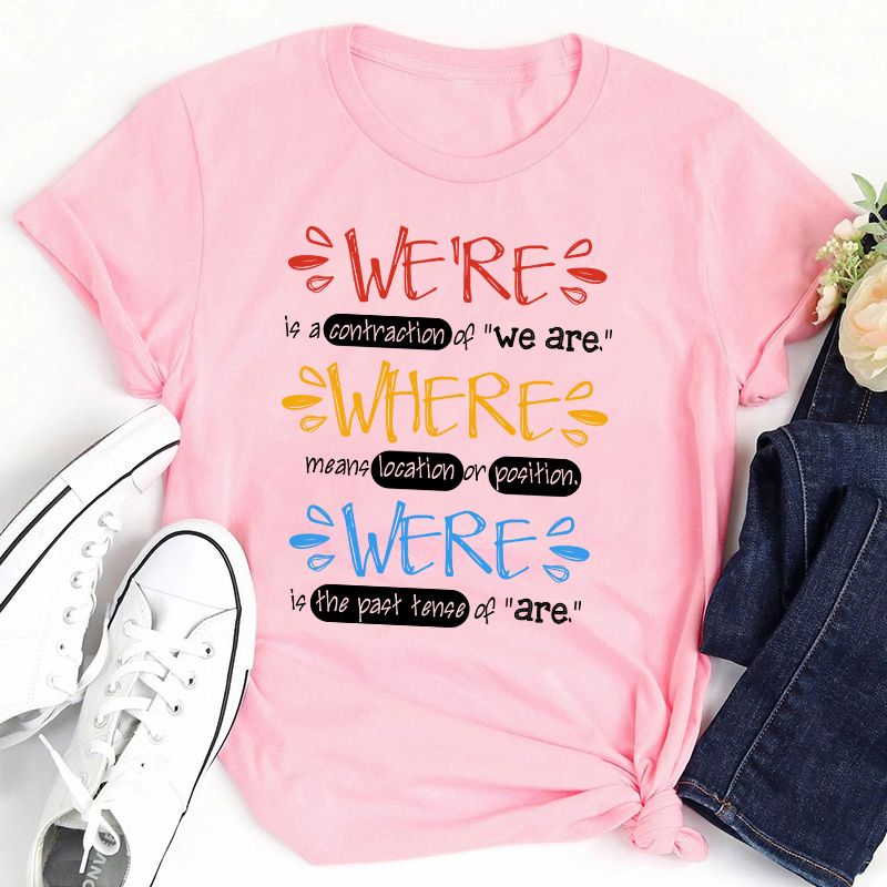 We're Is A Contraction Of We Are Teacher T-Shirt
