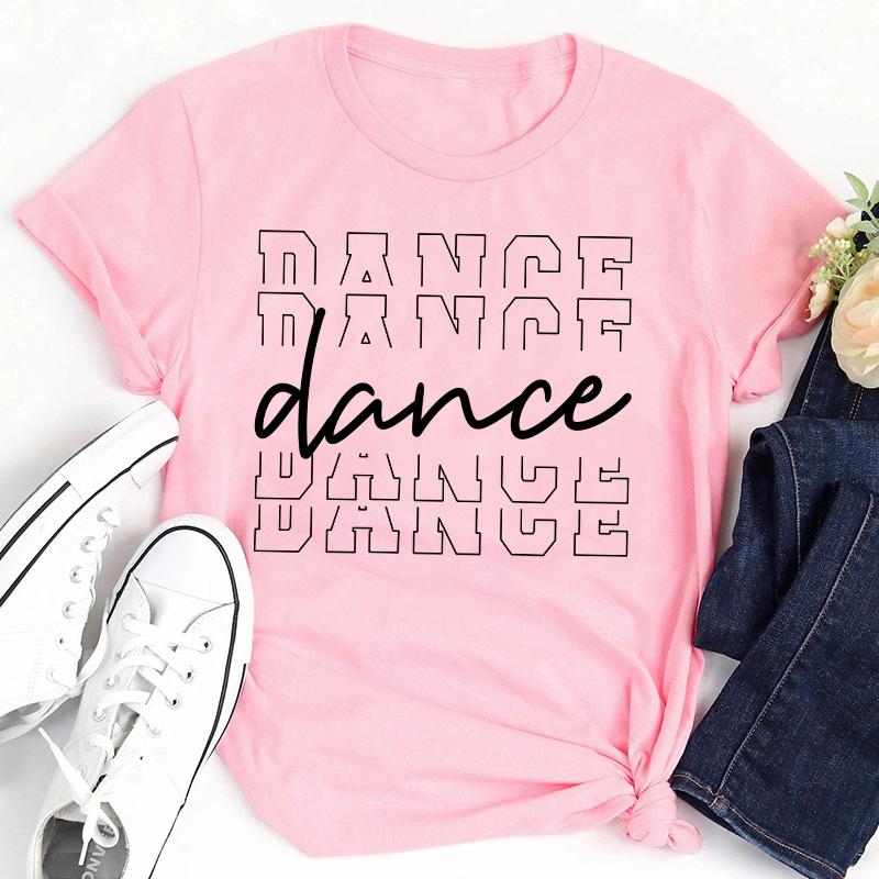 Dance Dance Dance Teacher T-Shirt