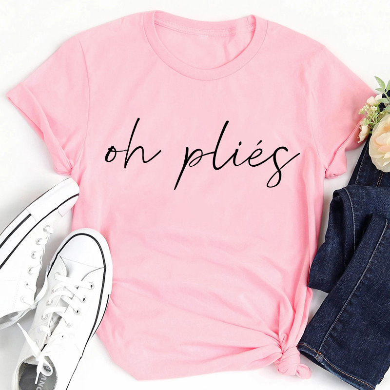 Oh Plies Ballet Dancer Teacher T-Shirt Sale-Teachersgram