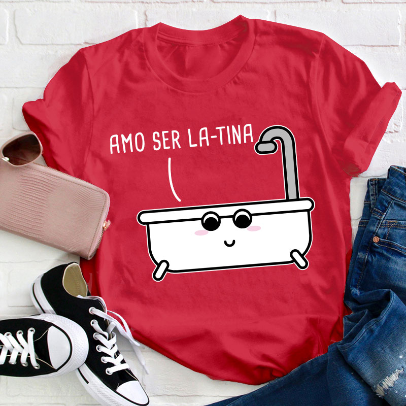 Amo Ser Latina Spanish Teacher T-Shirt