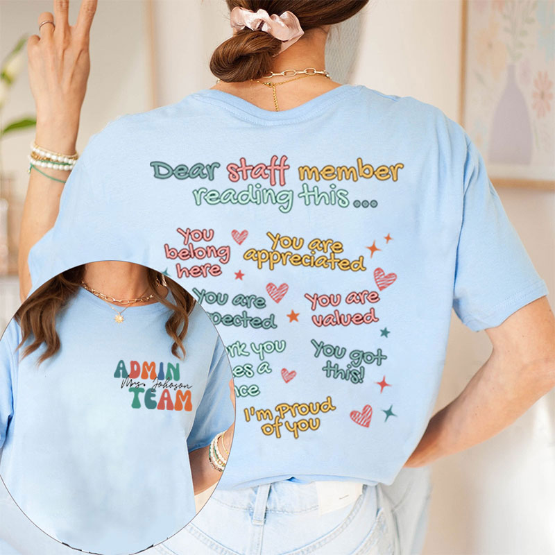 Personalized Dear Staff Member Reading This Teacher Two Sided T-Shirt