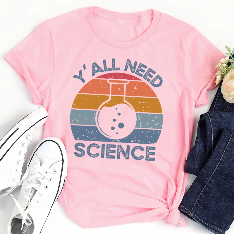 Y'all Need Science Bruh Teacher T-Shirt