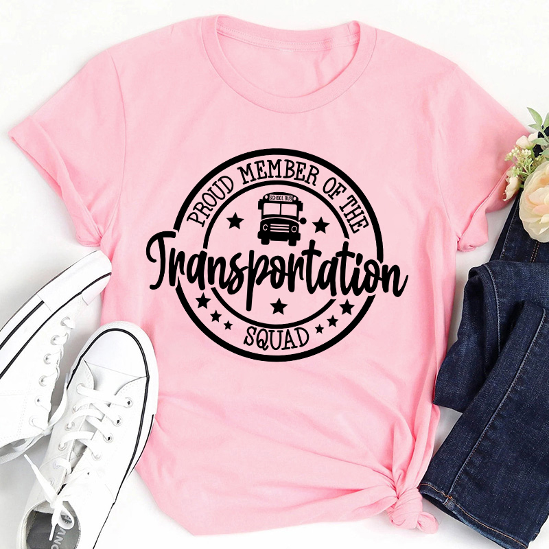 Proud Member Of The Transportation Squad Teacher T-Shirt