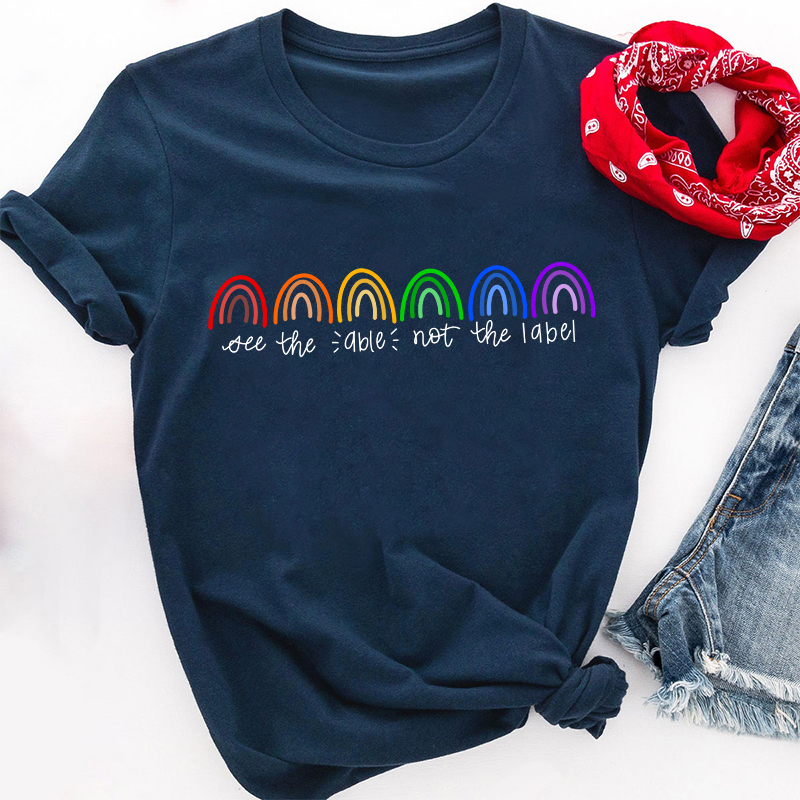 See The Able Not The Label Rainbow Teacher T-Shirt