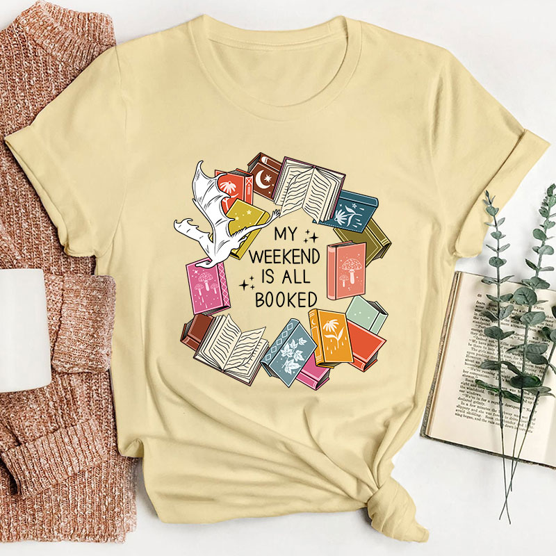 Book Lover My Weekend Is All Booked Teacher T-Shirt