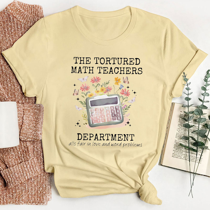 The Tortured Math Teachers Department Teacher T-Shirt
