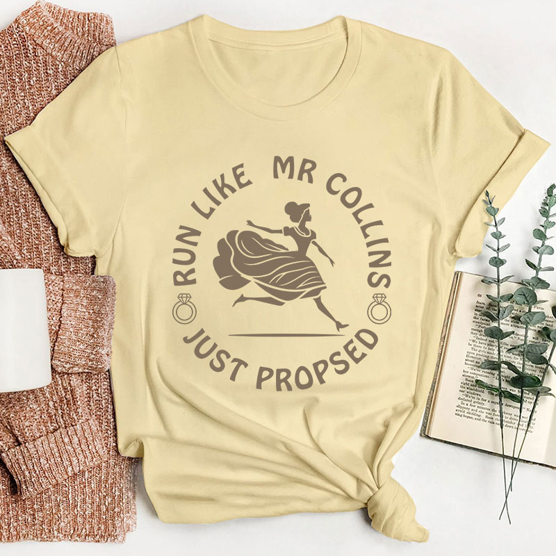 Come On Run Like Mr Collins Just Proposed Teacher T-Shirt