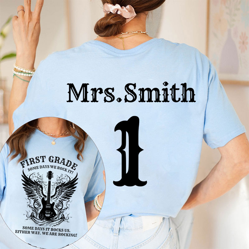 Personalized Name And Grade Some Days We Rock It Teacher Two Sided T-Shirt