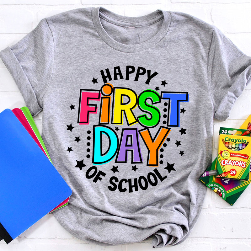 Back To School Happy First Day Of School Teacher T-Shirt