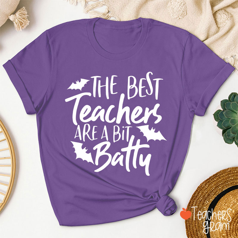 The Best Teachers Are A Bit Batty T-Shirt