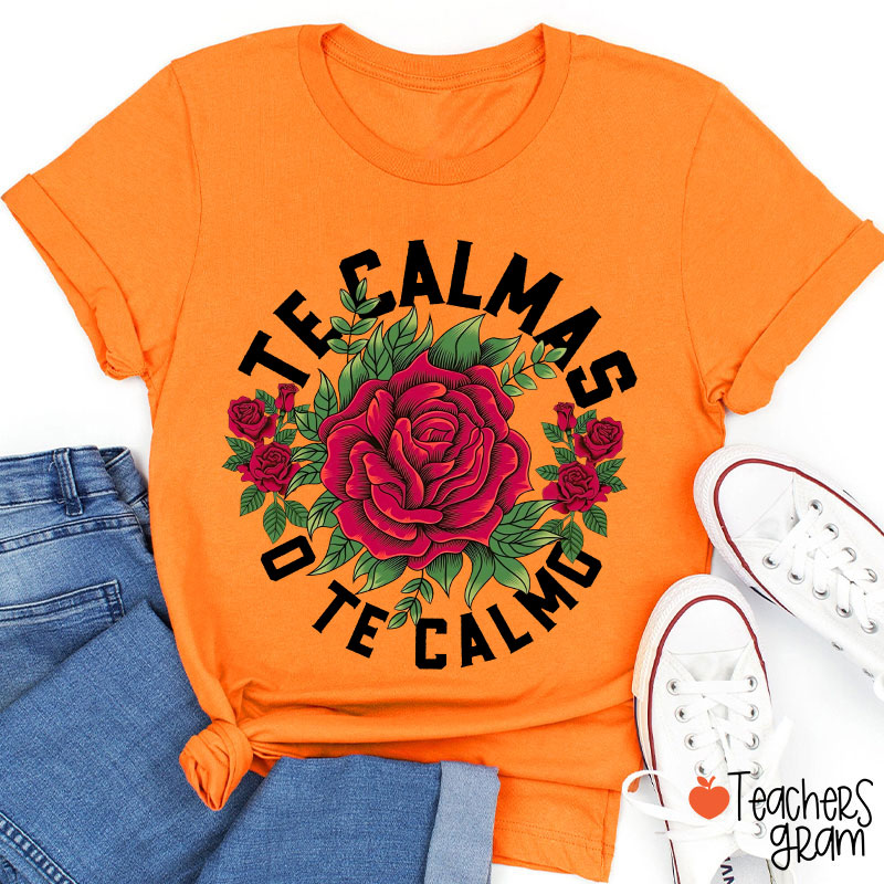 Te Calmas O Te Calmo Spanish Teacher T-Shirt