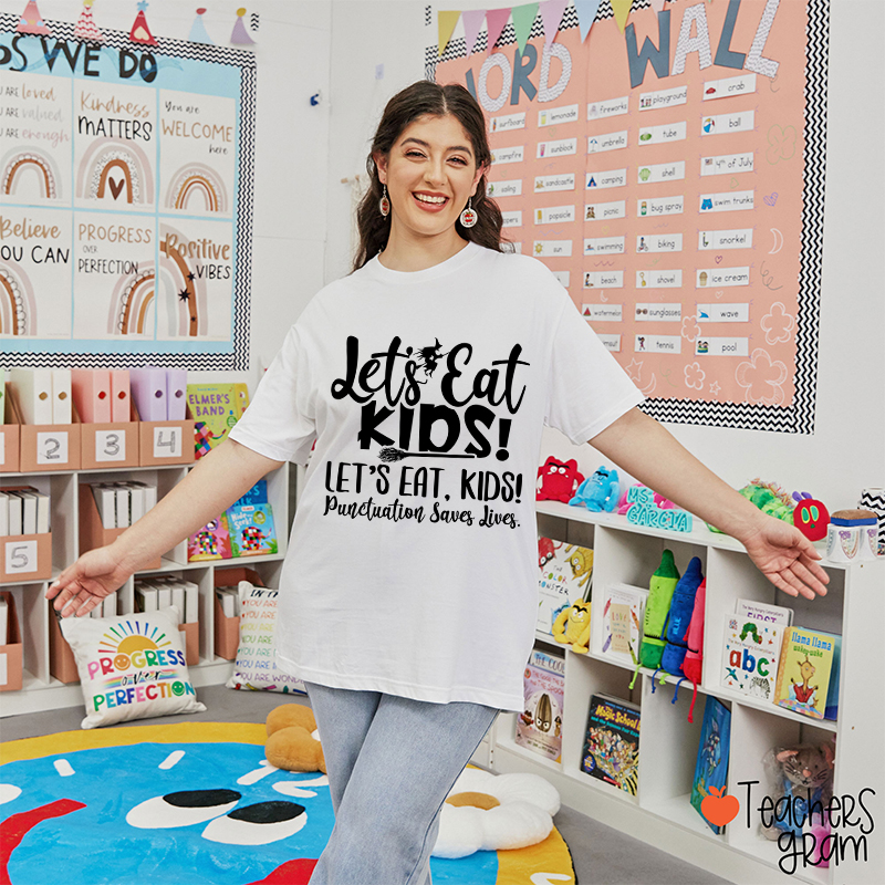 Let's Eat Kids Punctuation Saves Lives Witch Teacher T-Shirt