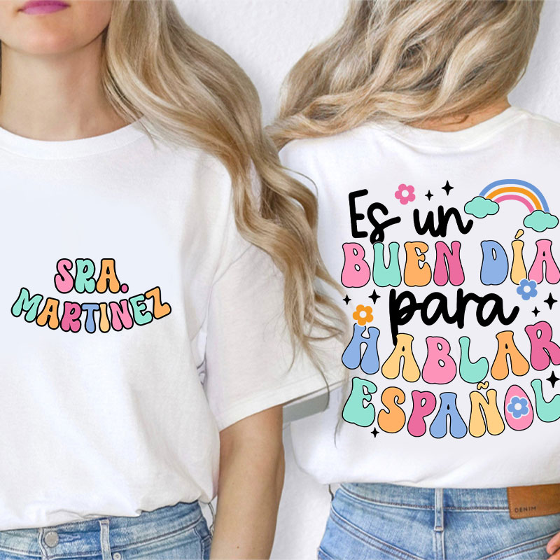 Personalized Es Un Buen Día Para Hablar Español Spanish Teacher Two Sided T-Shirt