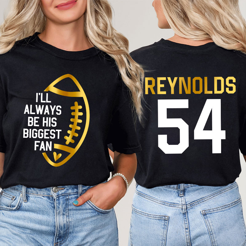 Personalized I'll Always Be His Biggest Fan Teacher Two Sided T-Shirt