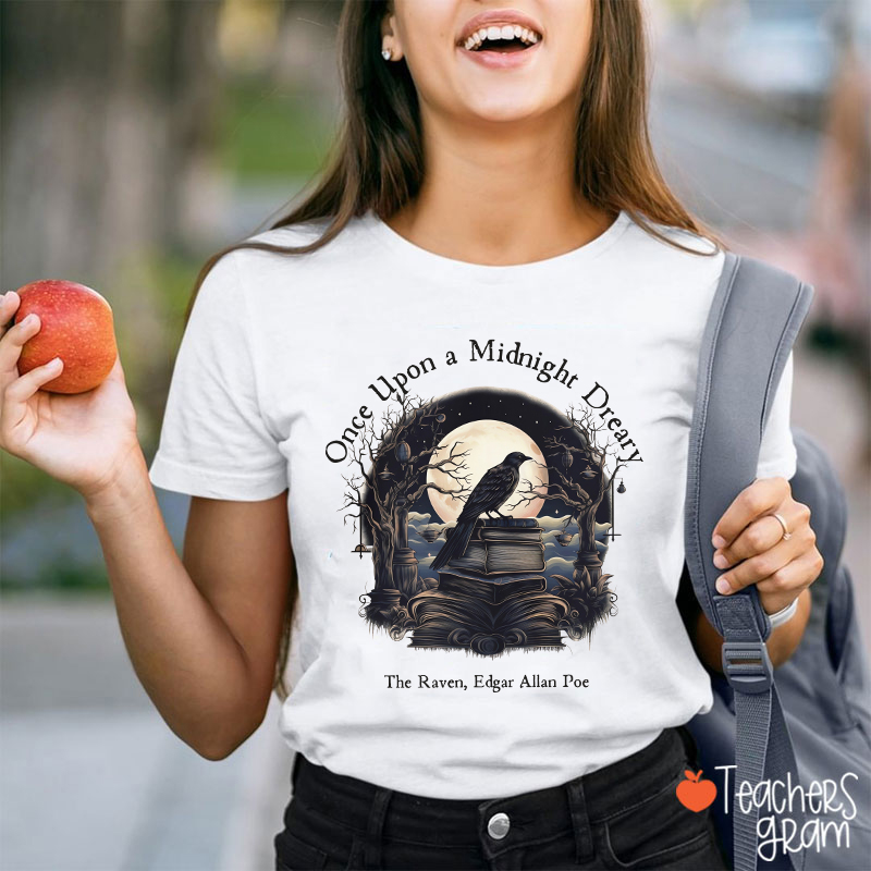 Once Upon A Midnight Dreary Edgar Allan Poe Teacher T-Shirt