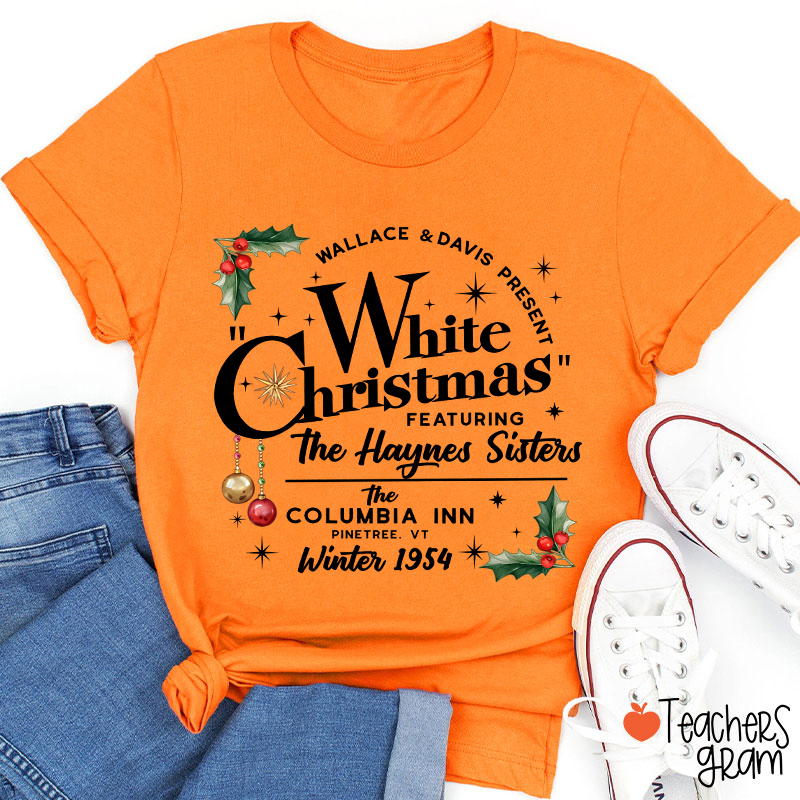 White Christmas Featuring The Haynes Sisters Teacher T-Shirt