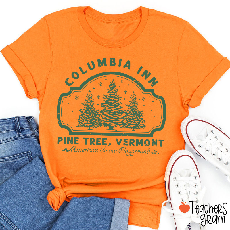 Columbia Inn Pine Tree Vermont Teacher T-Shirt