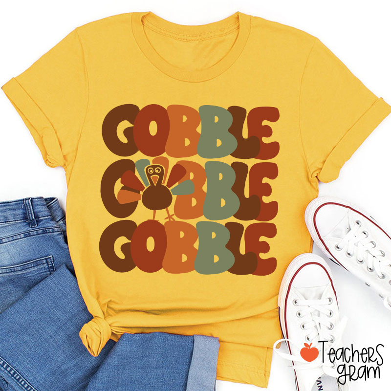 Gobble Gobble Turkey Teacher T-Shirt