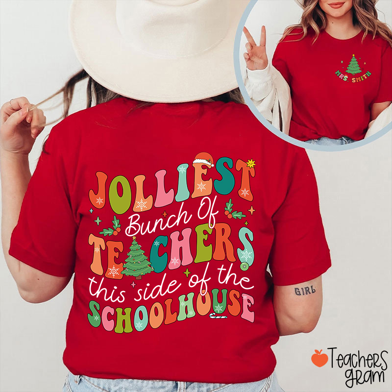 Personalized Name Jolliest Bunch Of Teachers Teacher Two Sided T-Shirt