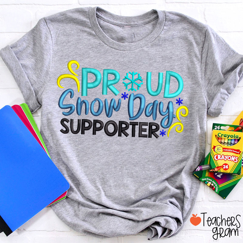 Proud Snow Day Supporter Teacher T-Shirt