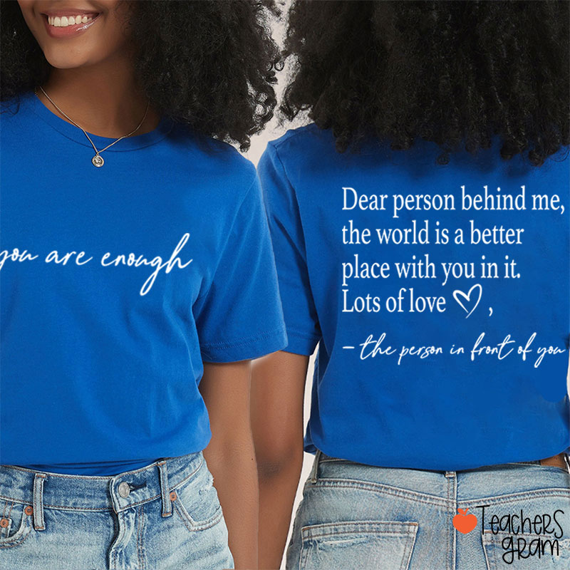 You Are Enough Teacher Two Sided T-Shirt
