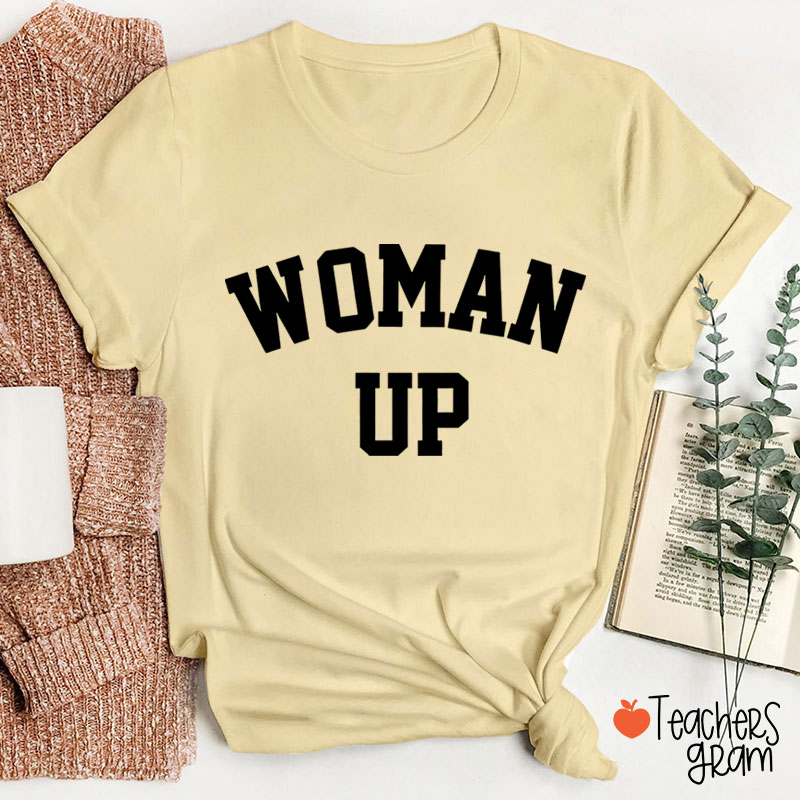 Woman Up Teacher T-Shirt