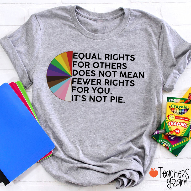Equal Rights For Others Teacher T-Shirt