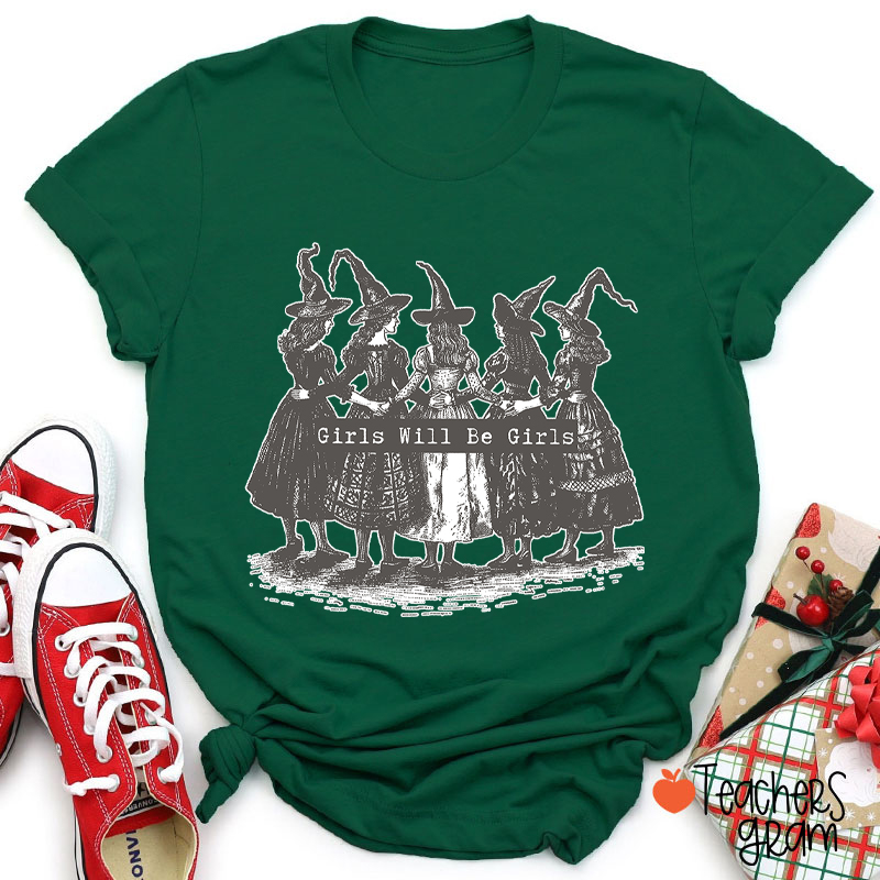 Girls Will Be Girls Witch Halloween Party Teacher T-Shirt