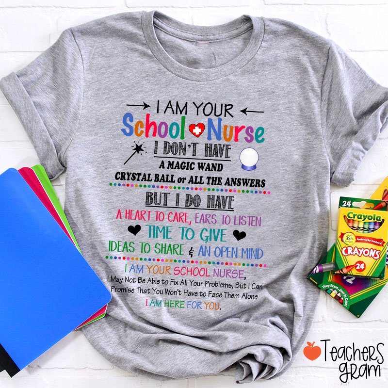 I Am Your School Nurse I Don't Have A Magic Wand T-Shirt