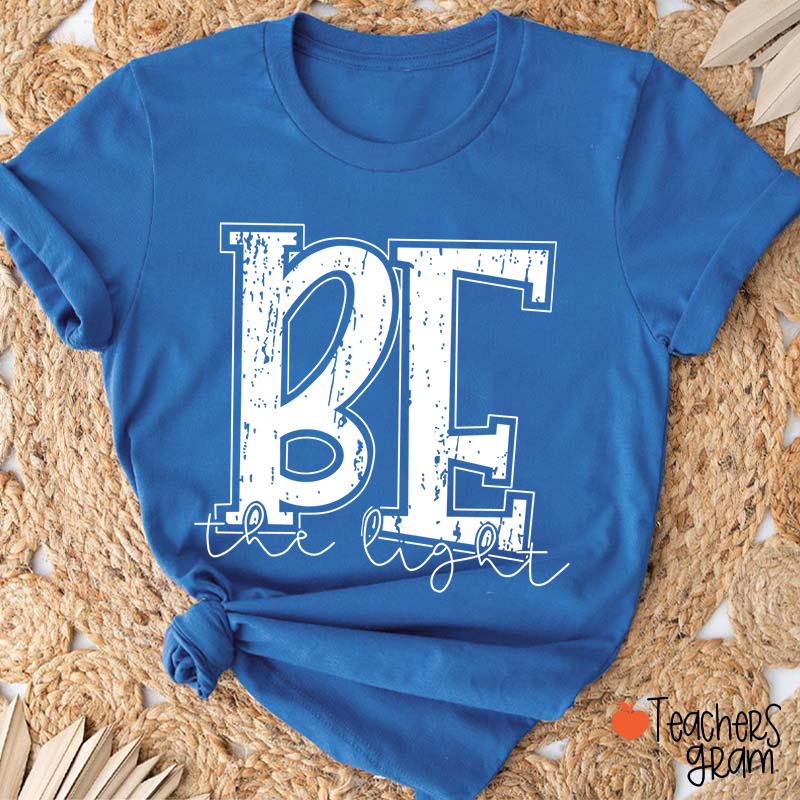 Be The Light Teacher T-Shirt