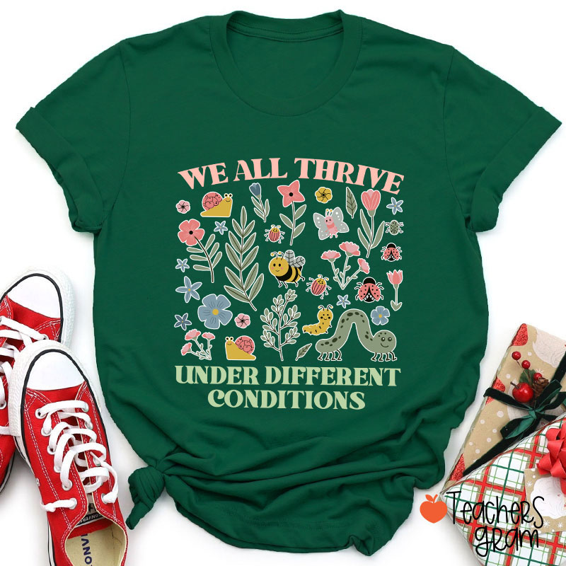 Neurodiversity We All Thrive Under Different Conditions Teacher T-Shirt