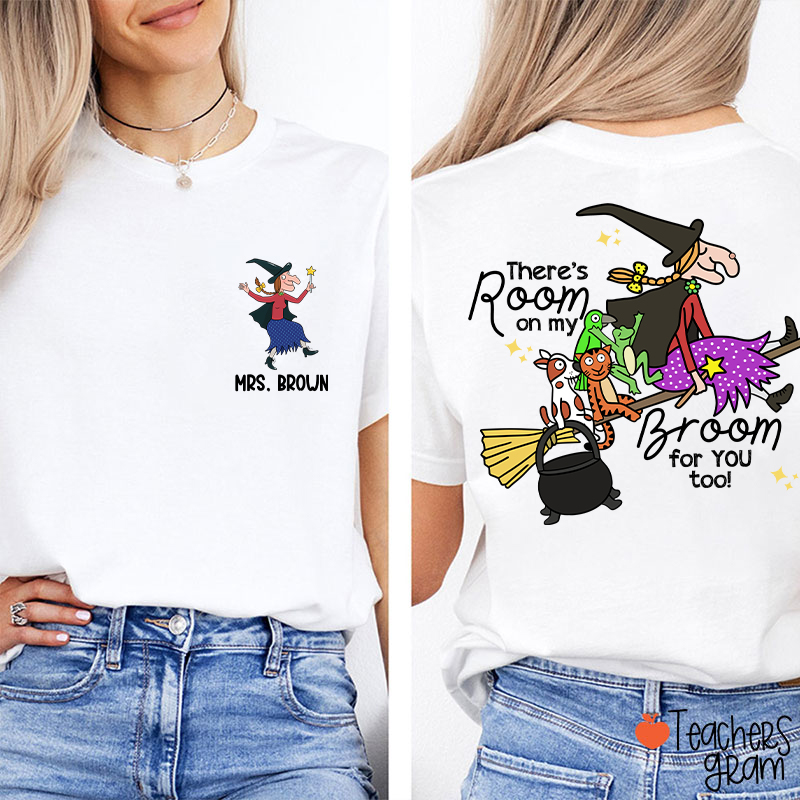 Personalized Name There's Room For You Teacher Two Sided T-Shirt