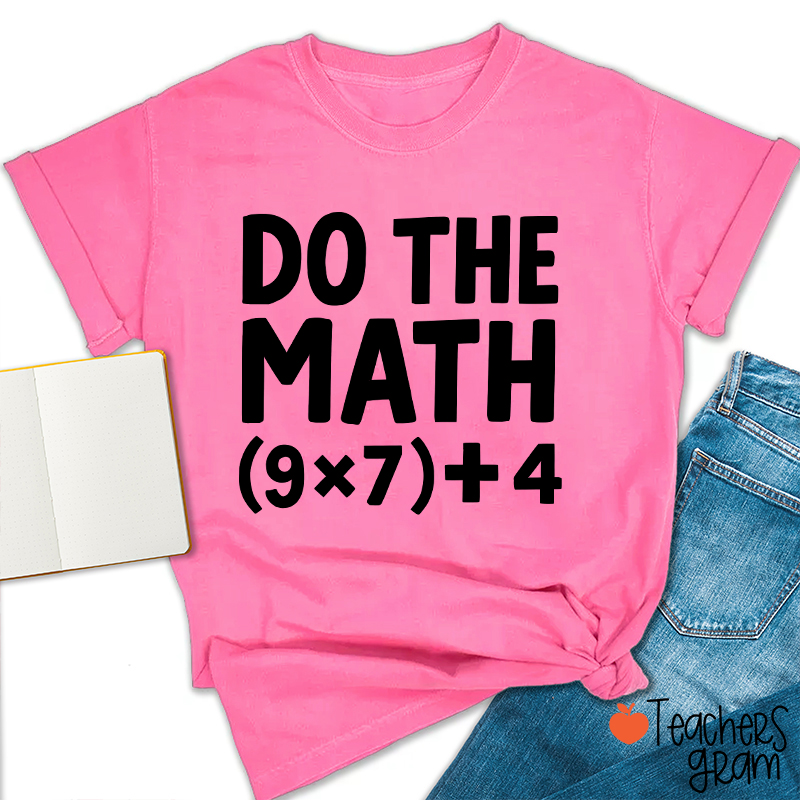 Do The Math 67 Meme Teacher T-Shirt