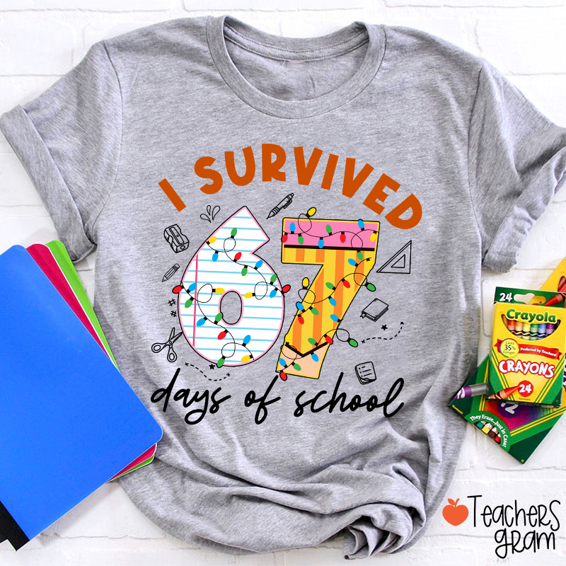 I Survived 67 Six Seven Days Of School School 67 Teacher T-Shirt