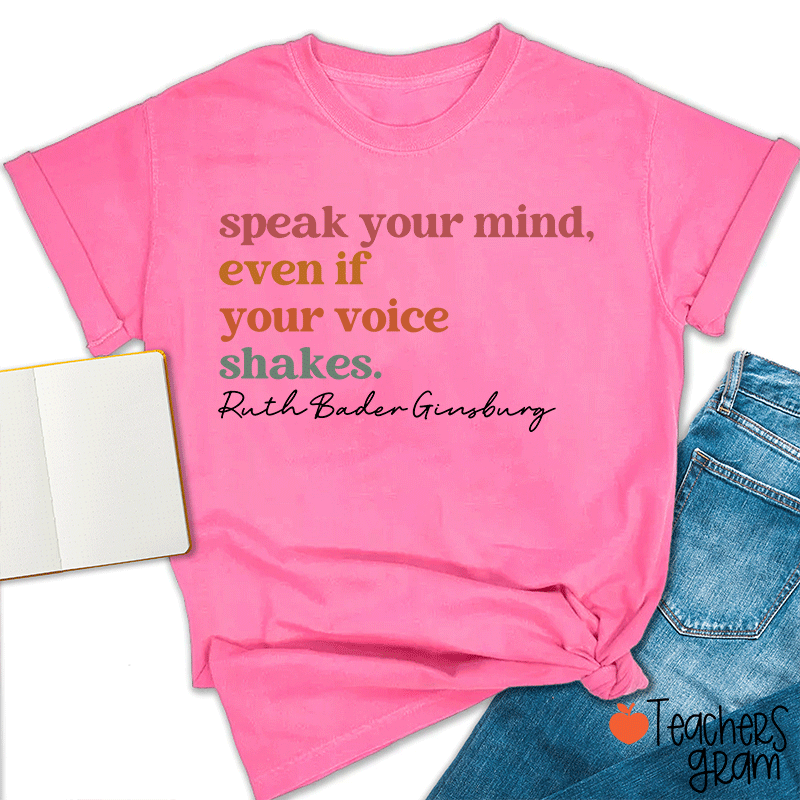 Speak Your Mind Teacher T-Shirt