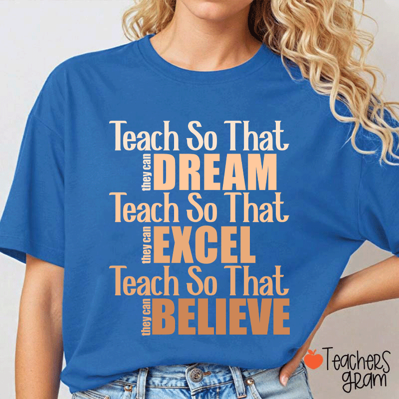 Teach So That Teacher T-Shirt