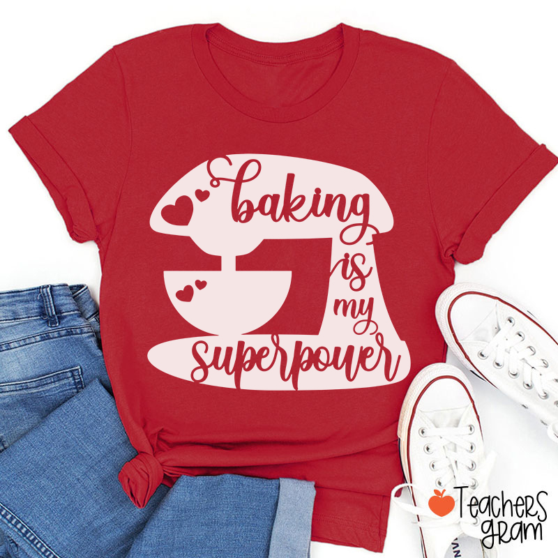 Baking Is My Superpower T-Shirt