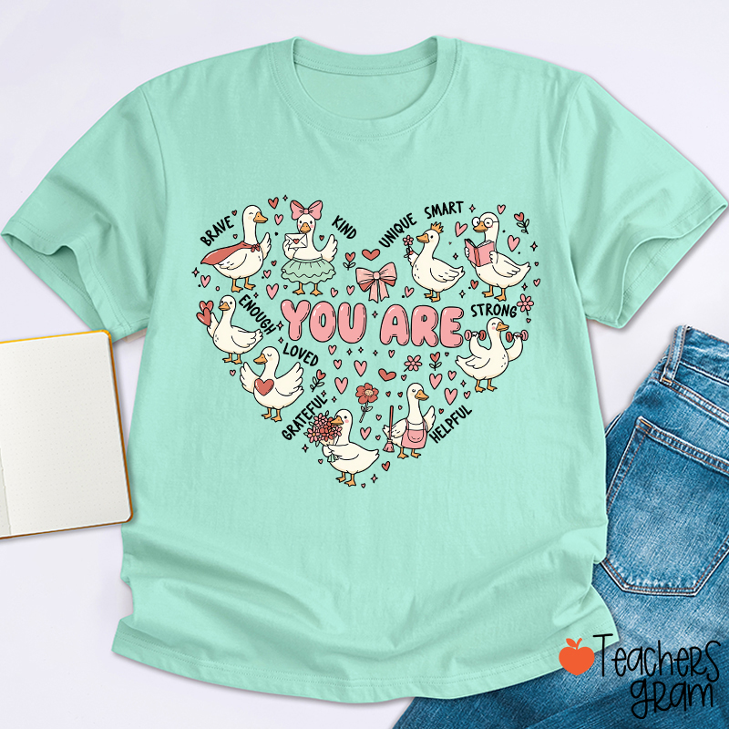 You Are Affirmations Goose Valentines Day Teacher T-Shirt