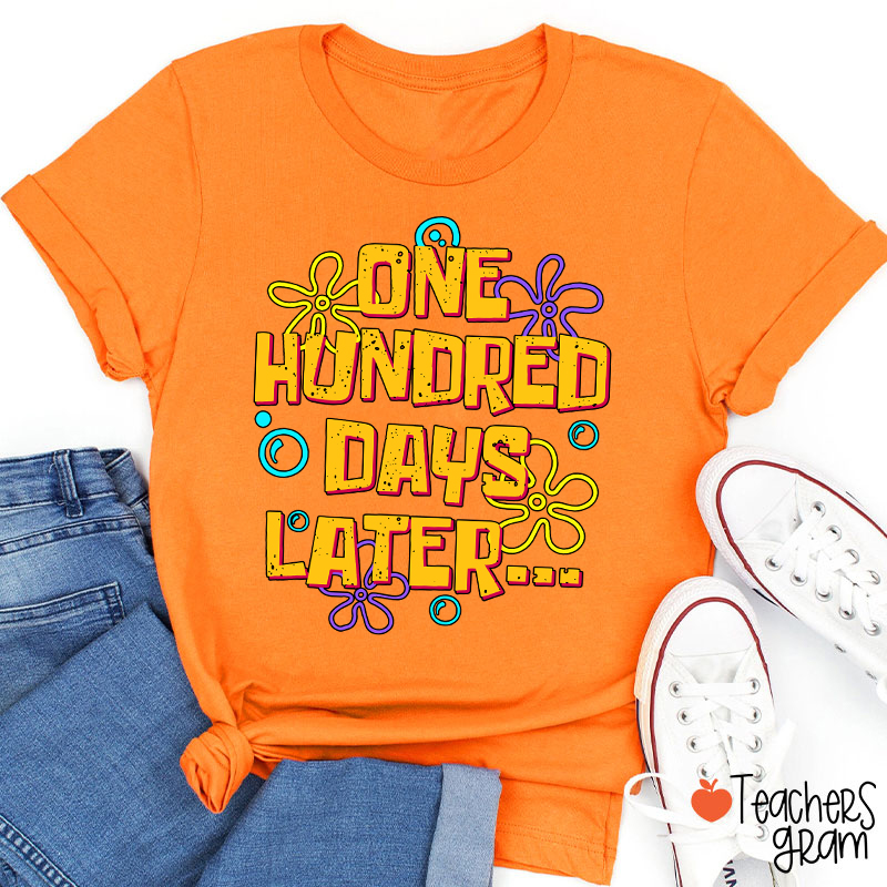 One Hundred Days Later Teacher T-Shirt