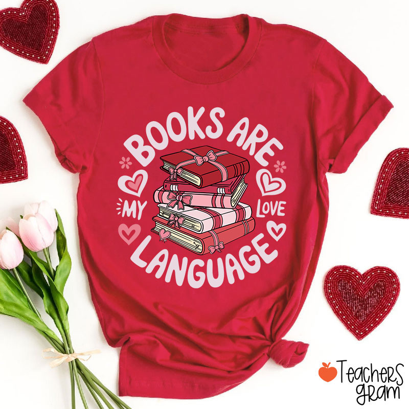 Books Are My Love Language Teacher T-Shirt